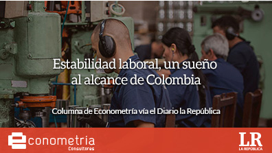 Estabilidad laboral, un sueño al alcance de Colombia